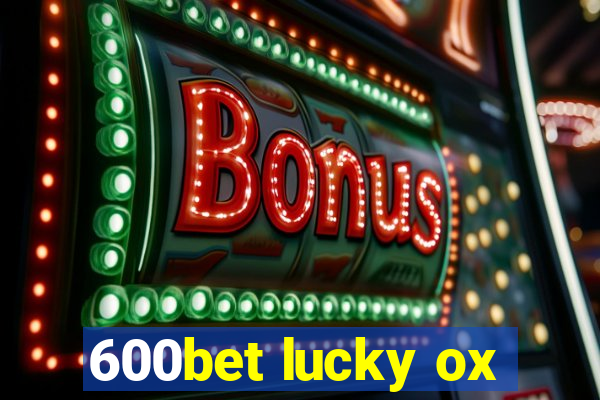 600bet lucky ox